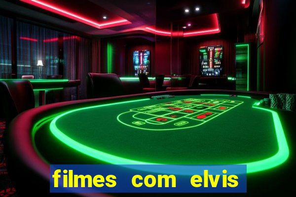 filmes com elvis presley dublado